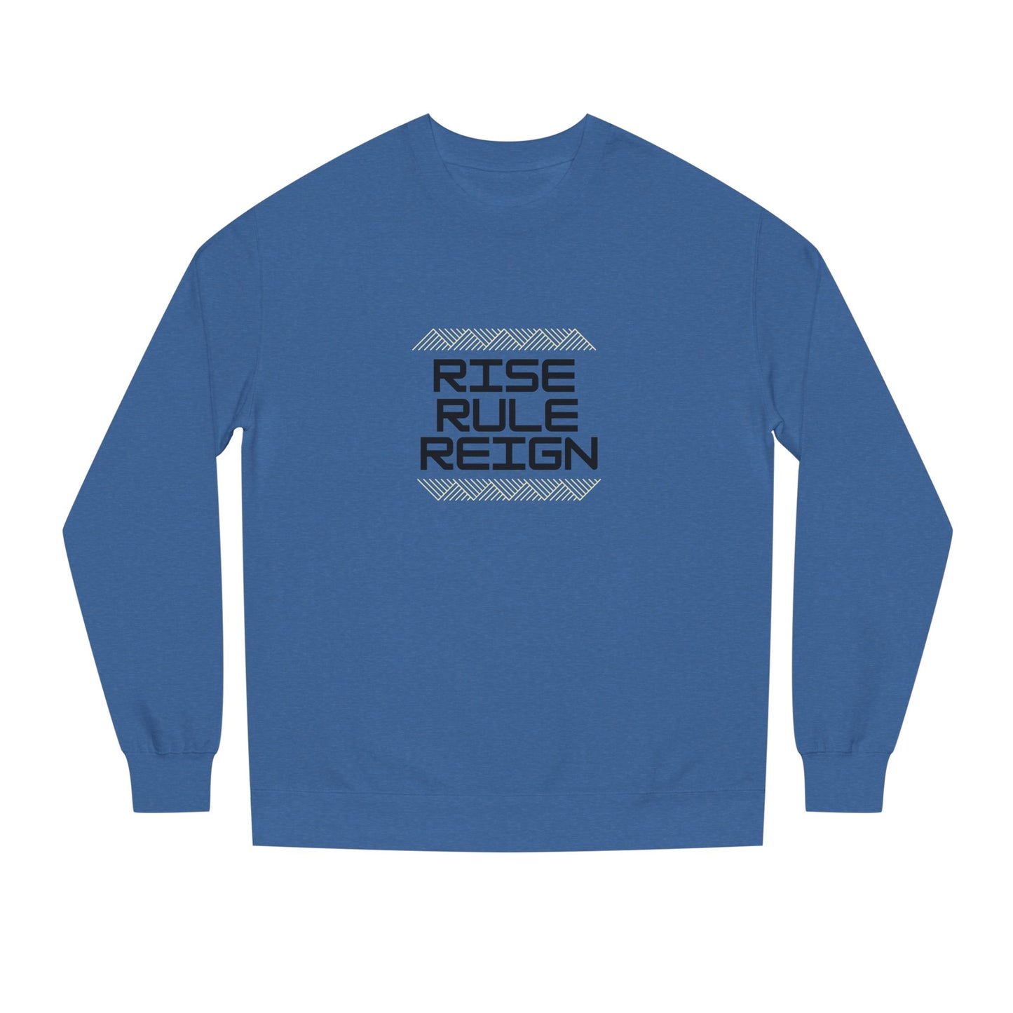 Rule Rise Reign Sweatshirt-Crewneck Sweatshirt