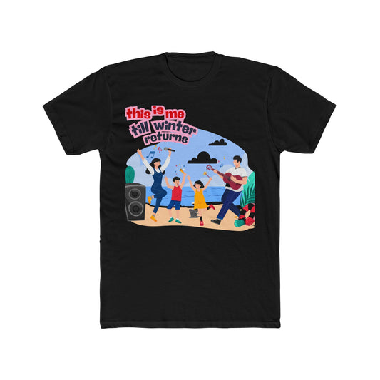 This is Me Till Winter Returns Tee Summer T-shirt