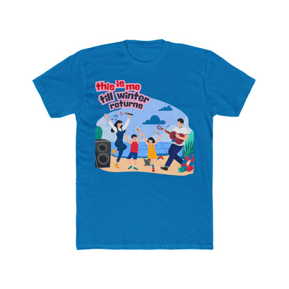 This is Me Till Winter Returns Tee Summer T-shirt