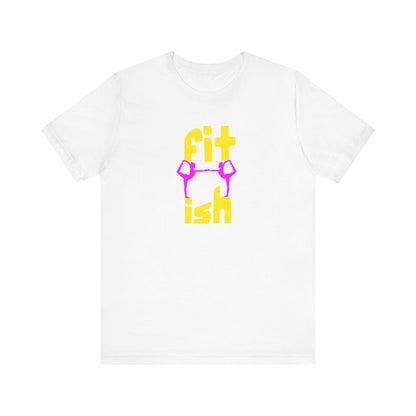 Fit-ish Unisex T-shirt