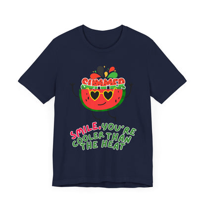 Smile You're Cooler Than The Heat- Summer T-shirt