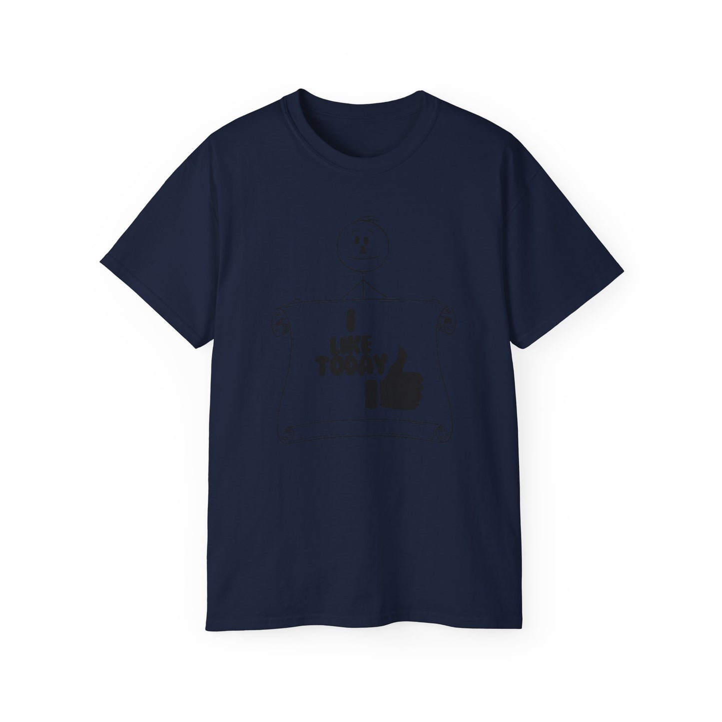 I Like Today Unisex Tee Summer T-shirt